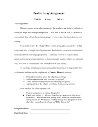 profile essay assignment profile essay assignment eng 101 carter fall 2011 the assignment choose a person group place or activity that you know particularly well and on which
