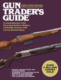 Www.guntraderaz.com is offered to you conditioned on your acceptance without modification of the terms privacy your use of www.guntraderaz.com is subject to guntraderaz's privacy policy. Amazon Com Gun Trader S Guide Forty First Edition A Comprehensive Fully Illustrated Guide To Modern Collectible Firearms With Current Market Values 9781510748132 Sadowski Robert A Books