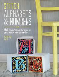 Stitch Alphabets Numbers 120 Contemporary Designs For