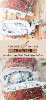 So fast, so easy, moist, tender, delicious! Traeger Smoked Stuffed Pork Tenderloin A License To Grill
