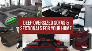 Deep Oversized Sofas Sectionals For