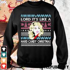 He made the candy hard to symbolize the that jesus is the solid rock and the foundation of the church. Lord It S Like A Hard Candy Christmas Ugly Shirt Hoodie Sweater Long Sleeve And Tank Top
