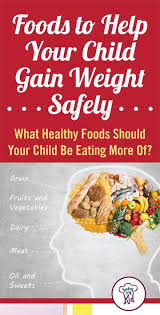 foods to help your child gain weight safely