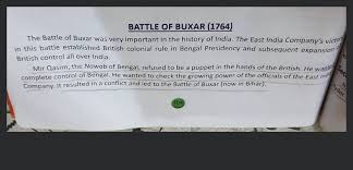 BATTLE OF BUXAR (1764) The Battle of Buxar was very important in the hist..
