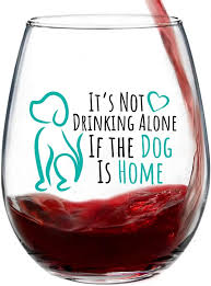 It S Not Drinking Alone If The Dog Is