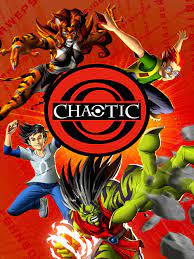Chaotic (Western Animation) - TV Tropes