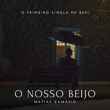 8 mb download música video clip / music video Matias Damasio O Nosso Beijo Mp3 Download Musica Do Gueto
