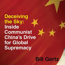 Amazon.com: Deceiving the Sky: Inside Communist China's Drive for Global  Supremacy (Audible Audio Edition): Bill Gertz, Claton Butcher, Dreamscape  Media, LLC: Audible Audiobooks
