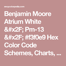 Benjamin Moore Atrium White Pm 13 F3f0e9 Hex Color Code