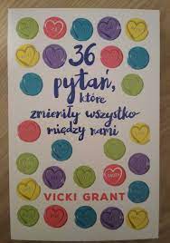 Książka "36 pytań, które zmieniły wszystko między nami" Vicki Grant Płock •  OLX.pl