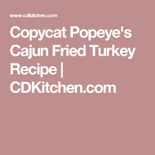 Copycat Popeyes Cajun Fried Turkey Recipe Cdkitchen Com