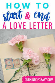 how to start end a love letter with