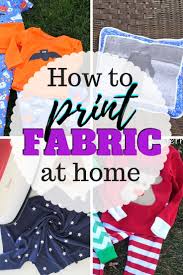 7 simple ways to print your own fabric
