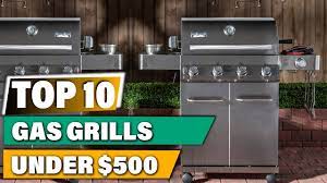 gas grills under 500 review