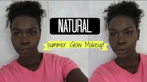 natural summer glow makeup dark skin