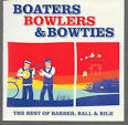 Boaters Bowlers & Bowties: The Best of Barber, Ball & Bilk