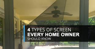 4 Types Of Screen Every Home Owner