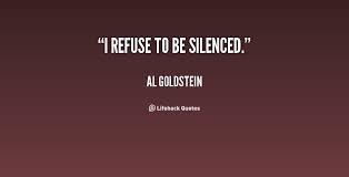 I refuse to be silenced. - Al Goldstein at Lifehack Quotes via Relatably.com