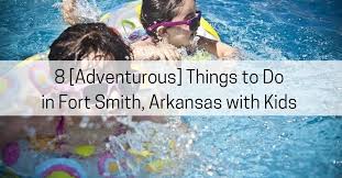 fort smith arkansas with kids