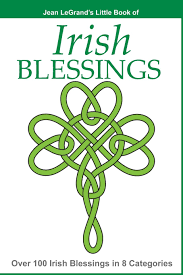 In keeping with the festive season, the blessings are all life affirming and tend to focus on the importance of family. Irish Blessings Over 100 Irish Blessings In 8 Categories Legrand Jean 9781499254495 Amazon Com Books