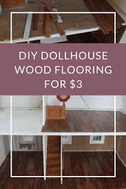 diy hardwood dollhouse flooring from
