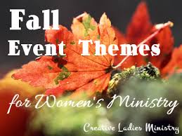 Fall Womens And Ladies Ministry Themes From Creative Ladies