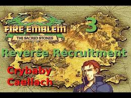 Serenes forest > the sacred stones > characters > recruitment. Fe8 Reverse Recruitment Part 3 Crybaby Caellach Youtube