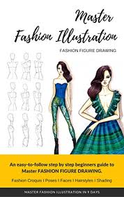 The balance line always extends from the base of the neck (where it meets the shoulders) straight to the ground. Amazon Com Master Fashion Sketches In 9 Days Even If You Don T Know How To Sketch Fashion Figure Drawing Has Never Been So Easier How To Draw Fashion Sketches For Beginners Step By