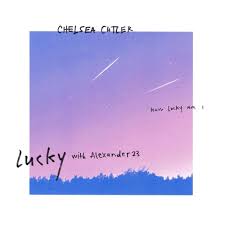 Lucky (Traducción al Español) – Chelsea Cutler & Alexander 23 | Genius  Lyrics
