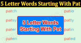 I hope you find the word(s) you're looking for, good luck! 5 Letter Words Starting With Pat Aug Find List Here