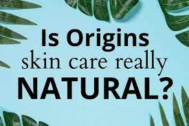 is origins skin care really natural