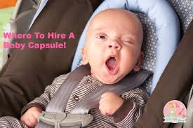 Where To Hire A Baby Capsule Stay At