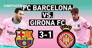 Barcelona are seeking to continue their dominance of the league, having lost just once in their last seven games, while girona are looking to build on a superb second half to their season. Barcelona Vs Girona 3 1 Trincao Shines And Messi Dazzles Preseason Match Review Onefootball