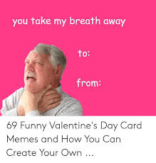 Dank meme valentines day cards. 25 Best Memes About Funny Valentines Day Card Memes Funny Valentines Day Card Memes