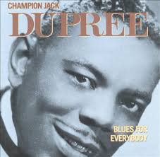 Blues for Everybody - Champion Jack Dupree | Songs, Reviews, Credits, Awards | AllMusic - MI0001805584.jpg%3Fpartner%3Dallrovi