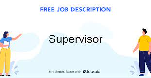 Maintains staff by recruiting, selecting, orienting, and training employees and developing personal growth opportunities. Supervisor Job Description Jobsoid