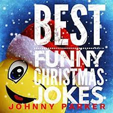 Rules for office conduct during the christmas season Best Funny Christmas Jokes Clean Christmas Cracker Jokes For Kids And Adults Kindle Edition By Parker Johnny Children Kindle Ebooks Amazon Com