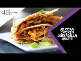 Mexican Chicken Quesadilla Recipe Body Transformation Centre  gambar png