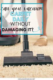 is it ok to vacuum carpet every day