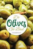 Can expired olives make you sick?