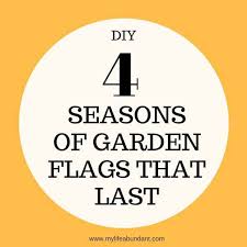 Diy 4 Seasons Of Garden Flags That Last