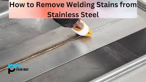 remove welding stains from stainless steel