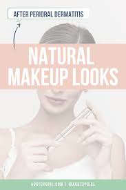 natural makeup looks after peri