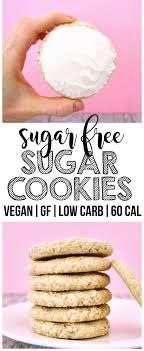 *or other powdered sugar of choice, equivalent to 1 cup regular powdered sugar. Sugar Free Sugar Cookies Vegan Low Carb Gluten Free
