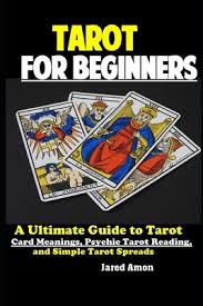Tarot card reading is a form of cartomancy whereby practitioners use tarot cards purportedly to gain insight into the past, present or future. Tarot For Beginners The Ultimate Guide To Tarot Card Meanings Psychic Tarot Reading And Simple Tarot Spreads Paperback Print A Bookstore