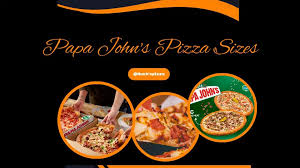 papa john s pizza sizes 4 types you