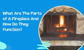 18 Parts Of A Fireplace And Functions