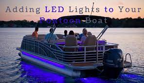 adding led lights to your pontoon boat