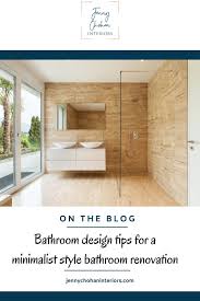 The bathroom gives up its back seat. Bathroom Design Tips For A Minimalist Style Bathroom Renovation Jenny Chohan Interiors