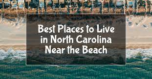 live in north carolina near the beach